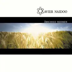 Abschied nehmen - Xavier Naidoo