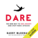 Barry McDonagh - Dare: The New Way to End Anxiety and Stop Panic Attacks Fast (Unabridged)