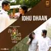 Idhu Dhaan (From "Sivappu Manjal Pachai") - Single album lyrics, reviews, download