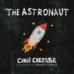 Candi Carpenter - The Astronaut (feat. Brandi Carlile)