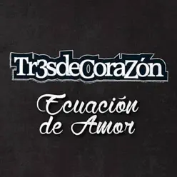 Ecuación De Amor - Single - Tr3s de Corazón Ecuación De Amor - Single - Tr3s de Corazón