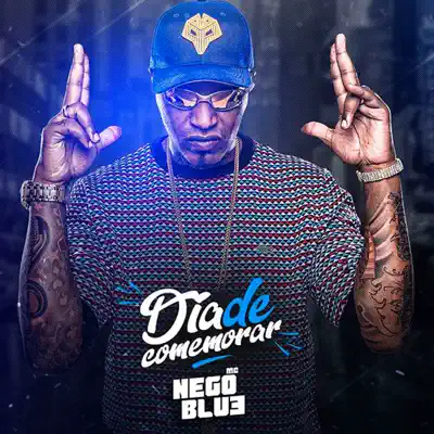 Dia de Comemorar - Single - MC Nego Blue