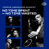 Stream & download No Time Spent - No Time Wasted (feat. Lennart Ginmann, Thomas Blachman & Carsten Dahl) - Single