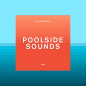 Future Disco: Poolside Sounds (DJ Mix) artwork