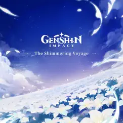 Genshin Impact - The Shimmering Voyage (Original Game Soundtrack) by Yu-Peng Chen & HOYO-MiX album reviews, ratings, credits