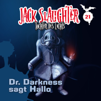 Jack Slaughter - Tochter des Lichts - 21: Dr. Darkness sagt Hallo artwork
