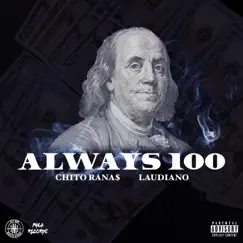 Always 100 - Single by Chito Rana$ & Laudiano album reviews, ratings, credits