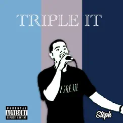 Triple It - Single by Steph! album reviews, ratings, credits