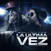 La Última Vez - Single album lyrics, reviews, download