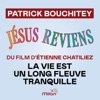 Patrick Bouchitey - Jésus reviens (Bande originale du film La vie est un long fleuve tranquille)