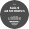 All She Wants Is - SCSI-9 lyrics
