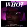 Who? (feat. DirtyFaceSmook) - Single album lyrics, reviews, download