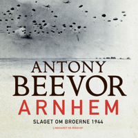 Antony Beevor - Arnhem - Slaget om broerne 1944 artwork