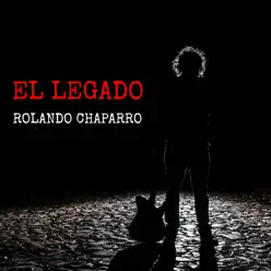 El Legado - EP - Rolando Chaparro El Legado - EP - Rolando Chaparro