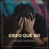 Creo Que No - Single