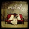 J.D. & Elliot - Mikal lyrics