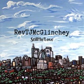 Reverend TJ McGlinchey - Still In Love