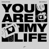 You Are My Life - Single