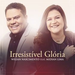 Midian Lima - Irresistível Glória