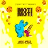 Moti Moti - Single album lyrics, reviews, download