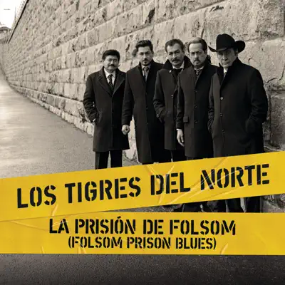 La Prisión de Folsom (Folsom Prison Blues) [Live at Folsom Prison] - Single - Los Tigres del Norte