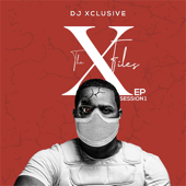 The Xfiles Ep Session1 - DJ Xclusive