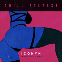 Iconyk & UpsideDown - Chill Atleast - Single artwork