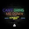 Can't Bring Me Down - Single album lyrics, reviews, download