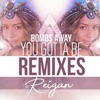 You Gotta Be (feat. Reigan) [Remixes] - EP