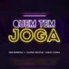 Quem Tem Joga (feat. Gloria Groove & Karol Conka) - Single, 2019