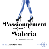 Passionnément Valeria - Elísabet Benavent