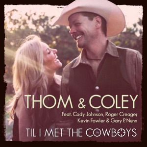 Thom & Coley - Til I Met the Cowboys (feat. Cody Johnson, Kevin Fowler, Roger Creager & Gary P. Nunn) - Line Dance Music