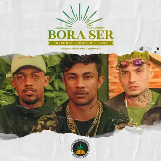 Bora Ser (feat. 2Nunaip) by Pineapple StormTv, Filipe Ret, Chris MC & Xamã song reviws