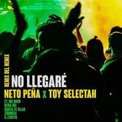 No Llegare (Remix del Remix) [feat. Gera MX, MC Davo, Santa Fe Klan, Zornoza & Zxmyr] - Single - Neto Peña