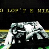 O Lop't E Mia