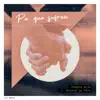 Pa' Que Sufran - Single album lyrics, reviews, download