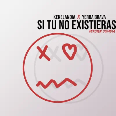 Si Tu No Existieras - Single - Yerba Brava