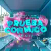 Prueba Conmigo (feat. Sixto Rein) [Remix] - Single album lyrics, reviews, download