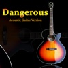 Dangerous (Acoustic Guitar Version) - Single