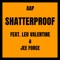 Shatterproof (feat. Leo Valentine & Jee-Force) - AAP lyrics
