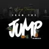 From the Jump (feat. King Kyle Lee) - Single album lyrics, reviews, download