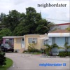 Neighbordater II