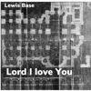 Lord I Love You - Single