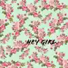 Hey Girl - Single album lyrics, reviews, download