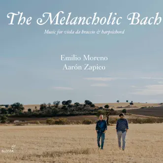 The Melancholic Bach: Music for Viola da braccio and Harpsichord by Emilio Moreno & Aarón Zapico album reviews, ratings, credits