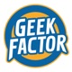 Geek Factor