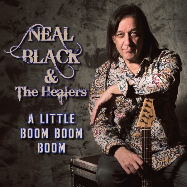 Little Boom Boom Boom (feat. The Healers) - Neal Black