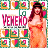 Cristina "La Veneno" - Veneno Para Tu Piel