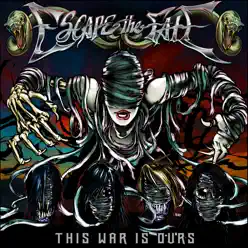 This War Is Ours - Escape The Fate