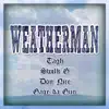Weatherman (feat. Tagh, Gage da Gun & Don Nice) - Single album lyrics, reviews, download